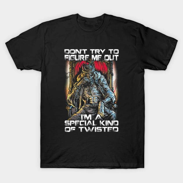 I'm A Special Kind Of Twisted T-Shirt by marcrosendahle
